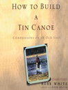 How to Build a Tin Canoe By Robb White